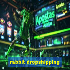 rabbit dropshipping